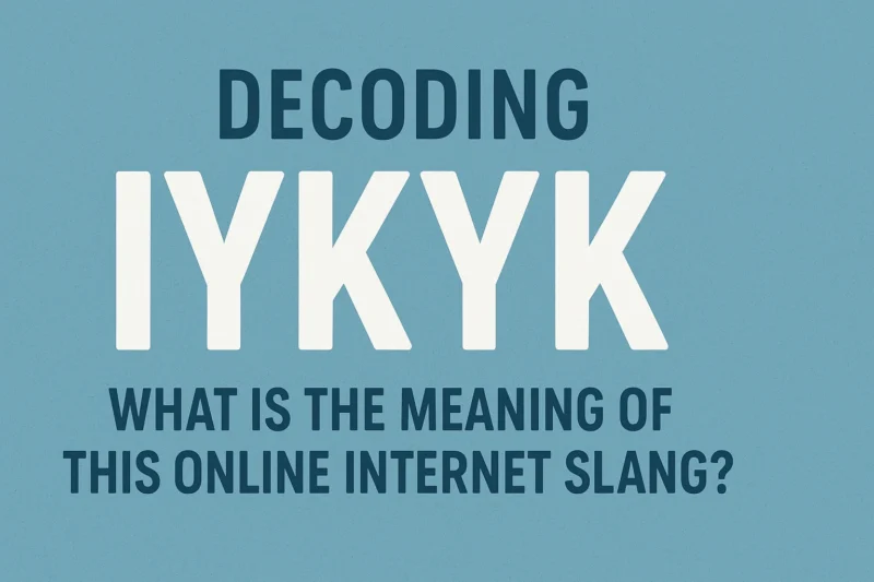 Decoding IYKYK – What is the meaning of this online internet slang?